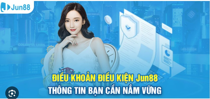 Điều khoản và điều kiện : điều cần biết trước khi tham gia Quy định về Giao dịch Tài chính tại Jun88