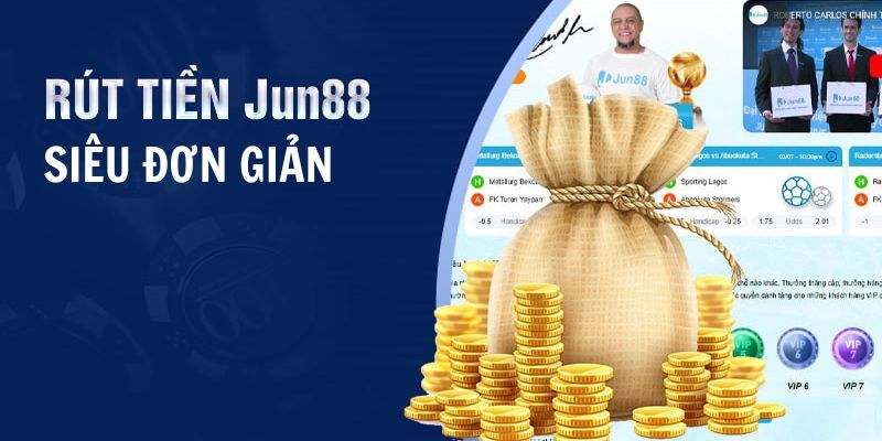Hướng dẫn Rút tiền Jun88: Chi tiết và Đầy đủ Các phương thức Rút tiền Jun88 phổ biến