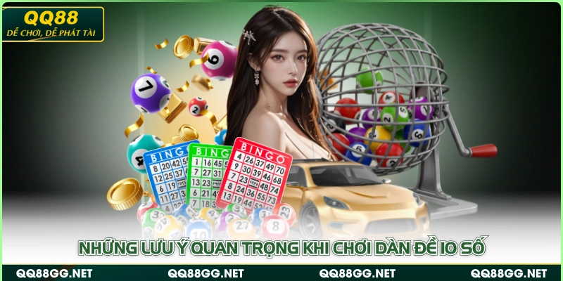 Những lưu ý quan trọng khi chơi dàn đề 10 số